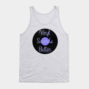 Vinyl Sounds Better Tank Top